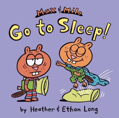 Max & Milo go to sleep! /