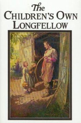 The children's own Longfellow : illustrated /