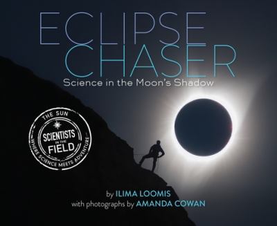 Eclipse chaser : science in the Moon's shadow /