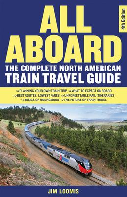 All aboard : the complete North American train travel guide /