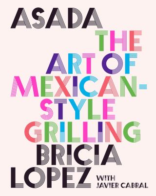 Asada : the art of Mexican-style grilling /