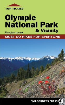 Olympic National Park & vicinity : must-do hikes for everyone /