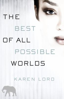 The best of all possible worlds : a novel /
