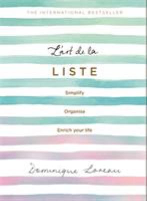 L'art de la liste : simplify, organise and enrich your life /