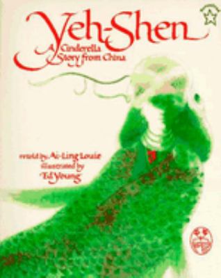 Yeh-Shen : a Cinderella story from China /