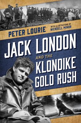 Jack London and the Klondike gold rush /