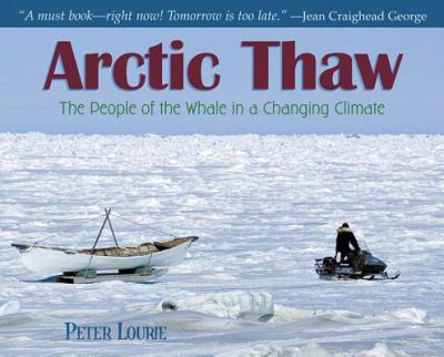 Arctic thaw : the people of the whale in a changing climate /