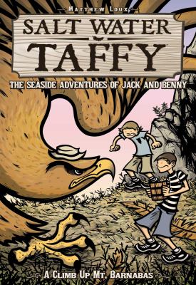 Salt water taffy Vol. 02 : the seaside adventures of Jack & Benny. A climb up Mt. Barnabas /
