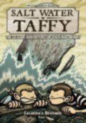 Salt water taffy Vol. 04 : the seaside adventures of Jack & Benny. Calera's revenge / $c written & illustrated by Matthew Loux ; lettered by Douglas E. Sherwood.