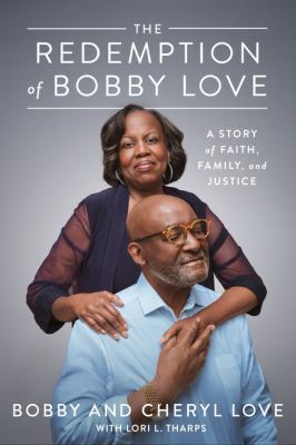 The redemption of Bobby Love : a story of faith, family, and justice /