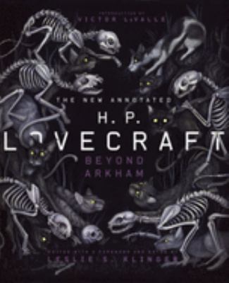 The new annotated H.P. Lovecraft : beyond Arkham /