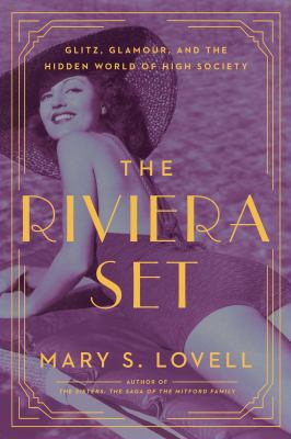 The Riviera set : glitz, glamour, and the hidden world of high society /