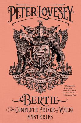 Bertie : the complete Prince of Wales mysteries /