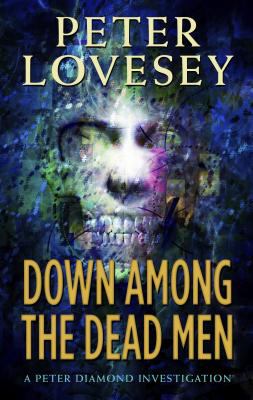 Down among the dead men [large type] : a Peter Diamond investigation /