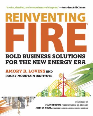 Reinventing fire : bold business solutions for the new energy era /