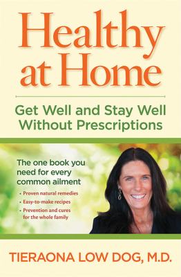 Healthy at home : get well and stay well without prescriptions /