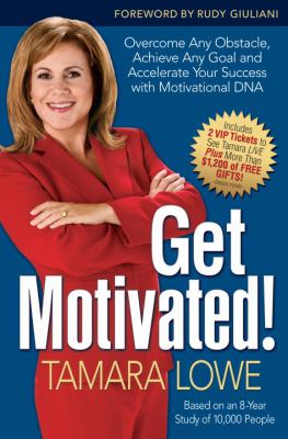 Get motivated! : overcome any obstacle, achieve any goal, and accecelerate your success with motivational DNA /