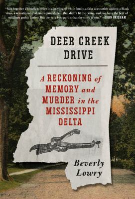 Deer Creek Drive : a reckoning of memory and murder in the Mississippi Delta /