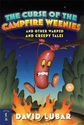 The curse of the campfire weenies : and other warped and creepy tales / 3.