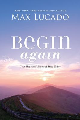 Begin again : your hope and renewal start today /