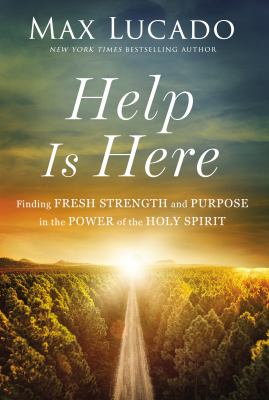 Help Is Here : Facing Life's Challenges With the Power of the Spirit