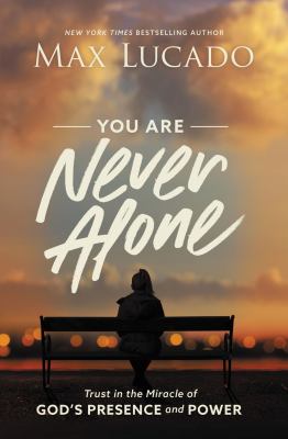 You are never alone study guide : trust in the miracle of God's presence and power /