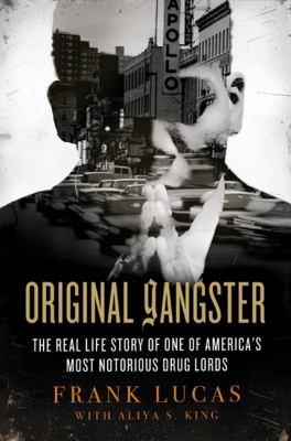 Original gangster : the real life story of one of America's most notorious drug lords /
