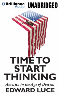 Time to start thinking [compact disc, unabridged] : America in the age of descent /
