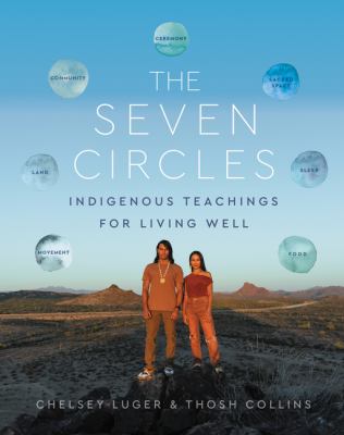 The seven circles : indigenous teachings for living well /
