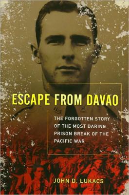 Escape from Davao : the forgotten story of the most daring prison break of the Pacific war /