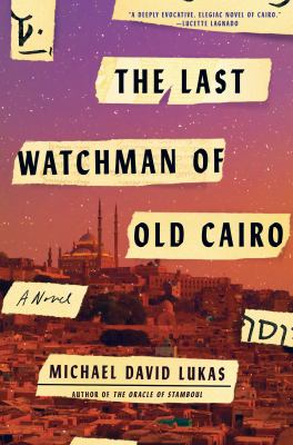 The last watchman of Old Cairo : a novel /