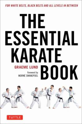 The essential karate book : for white belts, black belts and all karateka in between /