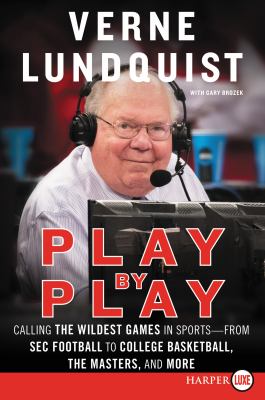 Play by play [large type] : calling the wildest games in sports--from SEC football to college basketball, the Masters and more /