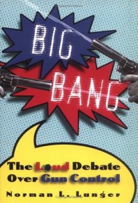 Big bang : the loud debate over gun control /