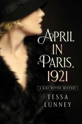 April in Paris, 1921 : a Kiki Button mystery /