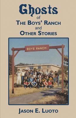 Ghosts of the boy's ranch : and other stories /
