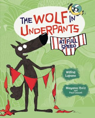 The wolf in underpants at full speed /