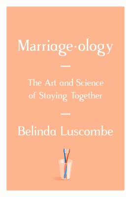Marriageology : the art and science of staying together /