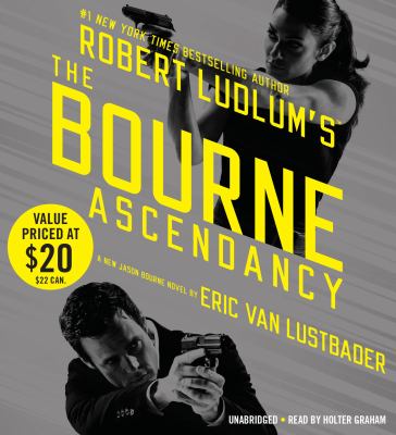 Robert Ludlum's The Bourne ascendancy [compact disc, unabridged] : a new Jason Bourne novel /
