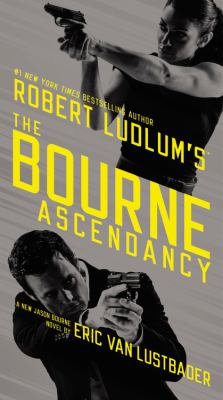 Robert Ludlum's The Bourne ascendancy [large type] : a new Jason Bourne novel /