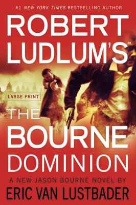 Robert Ludlum's The Bourne dominion [large type] /