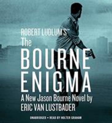 Robert Ludlum's The Bourne enigma [compact disc, unabridged] : a new Jason Bourne novel /
