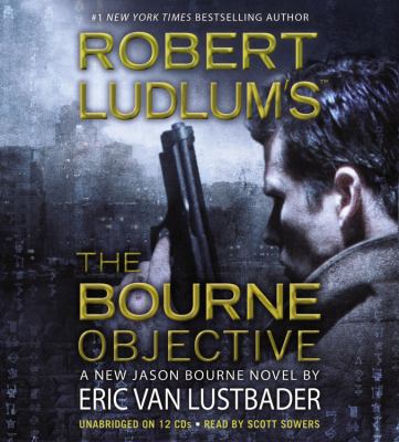 Robert Ludlum's The Bourne objective [compact disc, unabridged] /