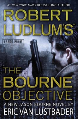 Robert Ludlum's The Bourne objective [large type] /