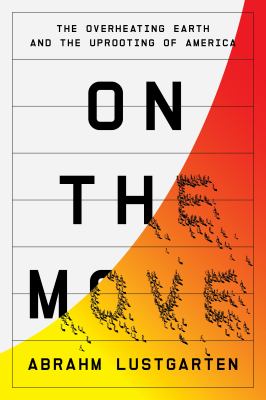 On the move : the overheating earth and the uprooting of America /