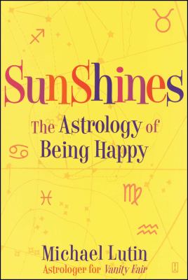 Sunshines : the astrology of being happy /