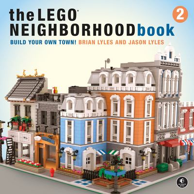 The LEGO® neighborhood book. 2, Build your own city! /