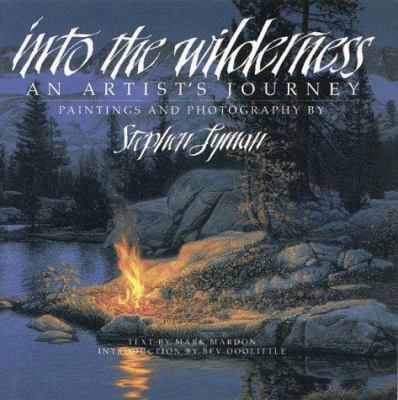 Into the wilderness : an artist's journey : painting and photography /