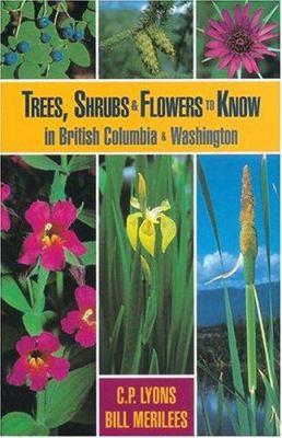 Trees, shrubs & flowers to know in British Columbia & Washington /