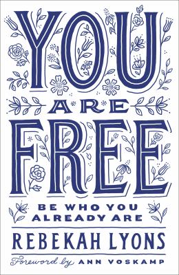 You are free : be who you already are /
